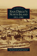 San Diego's North Island: 1911-1941 - Hardcover