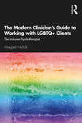 The Modern Clinician's Guide to Working with LGBTQ+ Clients: The Inclusive Psychotherapist - Paperback