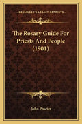 The Rosary Guide For Priests And People (1901) - Paperback