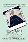 Gypsy Fortune Telling with Playing Cards: How to Read Ordinary Playing Cards like an Expert - Paperback