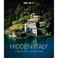 Hidden Italy: Unveiling Art, Nature and Cultural Heritage - Hardcover
