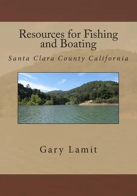 Resources for Fishing and Boating Santa Clara County California - Paperback