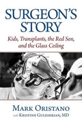 Surgeon's Story: Kids, Transplants, the Red Sox, and the Glass Ceiling - Paperback