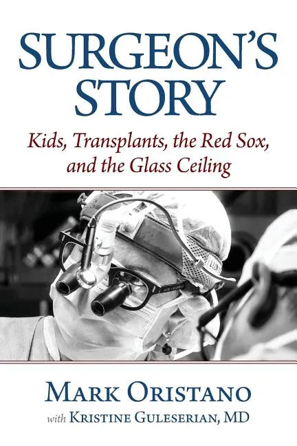 Surgeon's Story: Kids, Transplants, the Red Sox, and the Glass Ceiling - Paperback