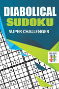 Diabolical Sudoku Super Challenger - Paperback