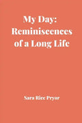My Day: Reminiscences of a Long Life - Paperback