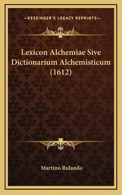 Lexicon Alchemiae Sive Dictionarium Alchemisticum (1612) - Hardcover