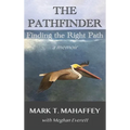 The Pathfinder: Finding the Right Path - Hardcover