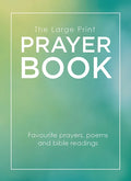 The Large Print Prayer Book: Favourite Prayers, Poems and Bible Readings - Paperback