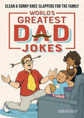 World's Greatest Dad Jokes: Clean & Corny Knee-Slappers for the Family - Paperback