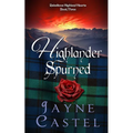 Highlander Spurned: A Medieval Scottish Romance - Paperback
