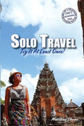 Solo Travel: Try It At Least Once! - Paperback