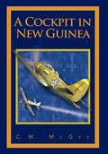 A Cockpit in New Guinea - Hardcover