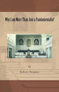 Why I am More Than Just a Fundamentalist - Paperback