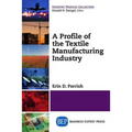 A Profile of the Textile Manufacturing Industry - Paperback