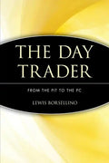The Day Trader: From the Pit to the PC - Paperback