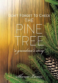 Don't Forget to Check the Pine Tree - Paperback