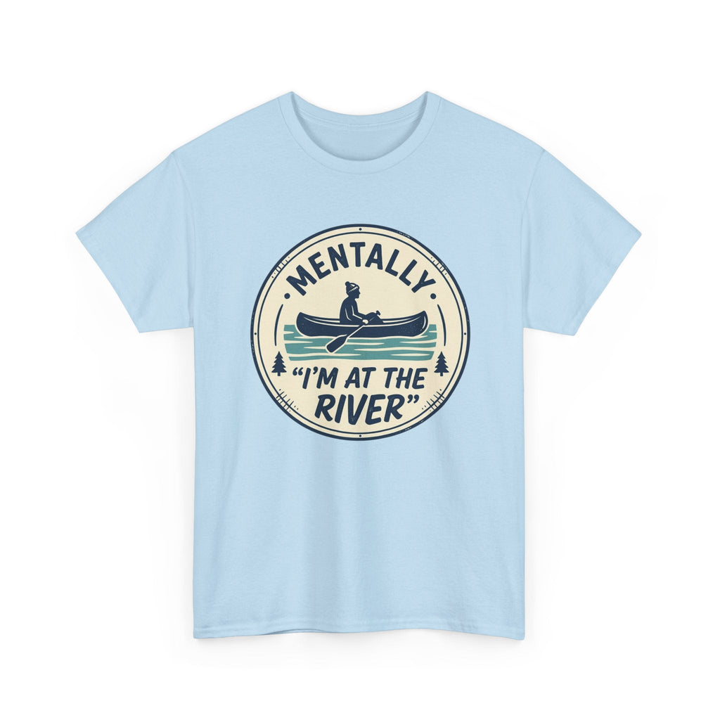 "Mentally I’m At The River" Canoe Graphic Tee