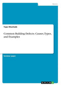 Common Building Defects. Causes, Types, and Examples - Paperback