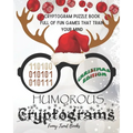 Humorous Cryptograms - Christmas Edition: Cryptogram Puzzle Book Full of Fun Games That Train Your Mind - Paperback