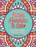 Festive Mandalas To Color: Mandala Coloring Christmas Edition - Paperback