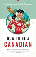 How to Be a Canadian - Paperback