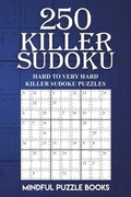 250 Killer Sudoku: Hard to Very Hard Killer Sudoku Puzzles - Paperback