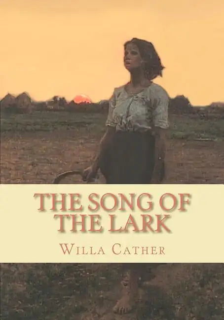 The Song of the Lark - Paperback
