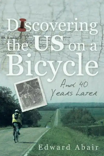 Discovering the US on a Bicycle: And 40 Years Later - Paperback