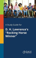 A Study Guide for D. H. Lawrence's "Rocking Horse Winner" - Paperback