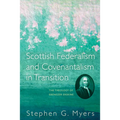Scottish Federalism and Covenantalism in Transition - Hardcover