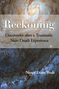 Reckoning: Discoveries after a Traumatic Near-Death Experience - Paperback