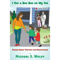 I Got a Boo Boo on My Toe: Poems About Visiting the Pediatrician - Paperback
