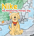 Nike the Adventuring Therapy Dog - Hardcover