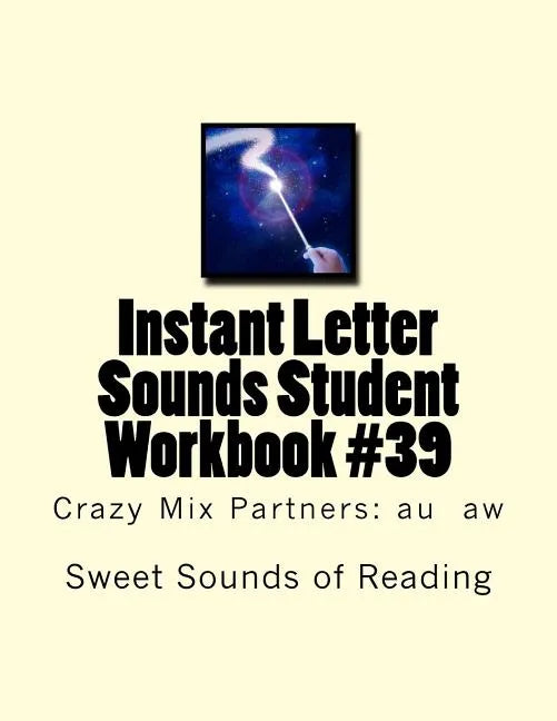 Instant Letter Sounds Student Workbook #39: Crazy Mix Partners: au aw - Paperback
