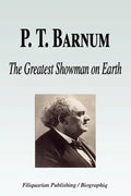P. T. Barnum - The Greatest Showman on Earth (Biography) - Paperback