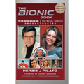The Bionic Book - The Six Million Dollar Man & The Bionic Woman Reconstructed (Special Commemorative Edition) (hardback) - Hardcover