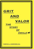 Grit And Valor: The Story Of Swale - Hardcover
