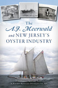 The A.J. Meerwald and New Jersey's Oyster Industry - Paperback