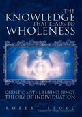 The Knowledge that Leads to Wholeness - Hardcover