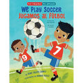 We Play Soccer / Jugamos Al Fútbol - Paperback