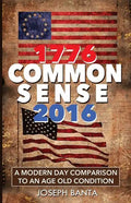1776 - Commonsense - 2016: A Modern Day Comparison to an Age Old Condition - Paperback