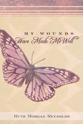 My Wounds Have Made Me Well - Paperback