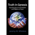 Truth In Genesis: Exposing the Lie of Evolution and Millions of Years - Paperback