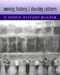 Moving History/Dancing Cultures: A Dance History Reader - Paperback