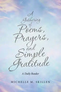 A Gathering of Poems, Prayers, and Simple Gratitude: A Daily Reader - Paperback