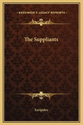 The Suppliants - Hardcover