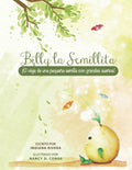 Billy la Semillita: ¡El viaje de una pequeña semilla con grandes sueños! - Paperback