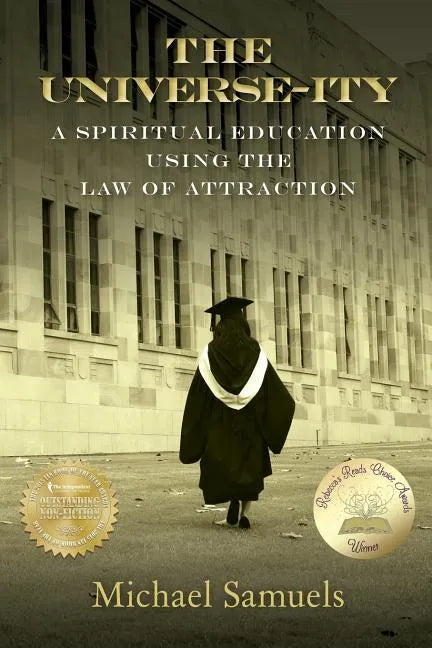 The Universe-ity: A Spiritual Education using the Law of Attraction - Paperback