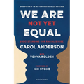 We Are Not Yet Equal: Understanding Our Racial Divide - Paperback